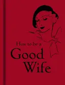 Cum să fii o soție bună - How to Be a Good Wife
