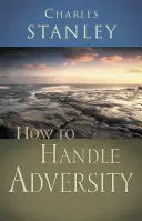 Cum să faci față adversității - How to Handle Adversity