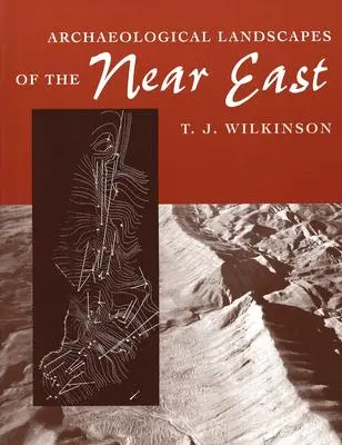 Archaeological Landscapes of the Near East (Peisaje arheologice din Orientul Apropiat) - Archaeological Landscapes of the Near East