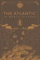 Atlanticul în istoria mondială, 1490-1830 - The Atlantic in World History, 1490-1830