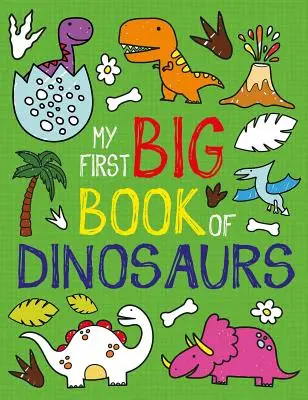 Prima mea carte mare de dinozauri - My First Big Book of Dinosaurs