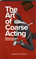 Arta actului grosier - The Art of Coarse Acting