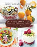 La Tartine Gourmande: Rețete fără gluten pentru o viață inspirată - La Tartine Gourmande: Gluten-Free Recipes for an Inspired Life