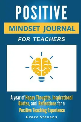 Jurnalul mentalității pozitive pentru profesori: Year of Happy Thoughts, Inspirational Quotes, and Reflections for a Positive Teaching Experience (Academic Edit - Positive Mindset Journal For Teachers: Year of Happy Thoughts, Inspirational Quotes, and Reflections for a Positive Teaching Experience (Academic Edit
