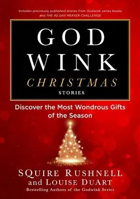 Godwink Christmas Stories, 5: Descoperă cele mai minunate daruri ale sezonului - Godwink Christmas Stories, 5: Discover the Most Wondrous Gifts of the Season