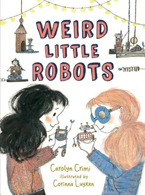 Roboți mici și ciudați - Weird Little Robots