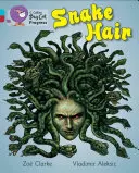 Păr de șarpe - Snake Hair