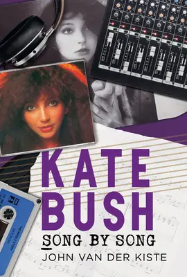 Kate Bush: Cântec cu cântec - Kate Bush Song by Song