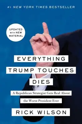 Tot ce atinge Trump moare: Un strateg republican devine realist în legătură cu cel mai prost președinte din toate timpurile - Everything Trump Touches Dies: A Republican Strategist Gets Real about the Worst President Ever
