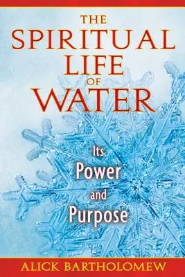 Viața spirituală a apei: Puterea și scopul său - The Spiritual Life of Water: Its Power and Purpose
