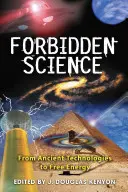 Știința interzisă: De la tehnologiile antice la energia liberă - Forbidden Science: From Ancient Technologies to Free Energy