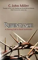 Pocăința: O chemare îndrăzneață la o predare reală - Repentance: A Daring Call to Real Surrender