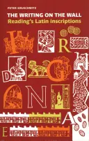 Scrierea pe perete - Inscripțiile latine de la Reading - Writing on the Wall - Reading's Latin Inscriptions