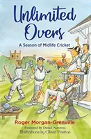 Unlimited Overs: Un sezon de cricket la mijlocul vieții - Unlimited Overs: A Season of Midlife Cricket