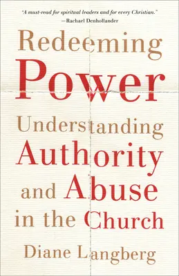 Redeeming Power: Înțelegerea autorității și a abuzului în biserică - Redeeming Power: Understanding Authority and Abuse in the Church