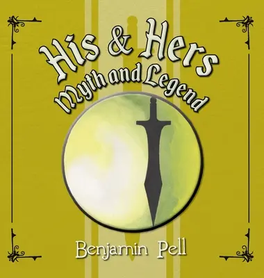 Mitul și legenda lui și a ei - His & Hers Myth and Legend