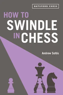 Cum să escrochezi în șah - How to Swindle in Chess