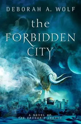 Orașul interzis (The Dragon's Legacy Book 2) - The Forbidden City (the Dragon's Legacy Book 2)