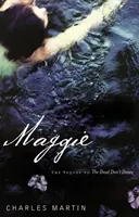 Maggie: Continuarea cărții Dead Don't Dance - Maggie: The Sequel to the Dead Don't Dance