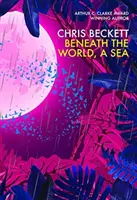 Sub lume, o mare - Beneath the World, a Sea