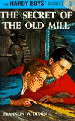 Hardy Boys 03: Secretul morii vechi - Hardy Boys 03: The Secret of the Old Mill
