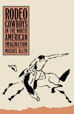 Rodeo Cowboys în imaginarul nord-american - Rodeo Cowboys in the North American Imagination
