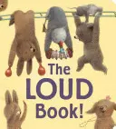 Cartea tare! Carte cu carton căptușit - The Loud Book! Padded Board Book