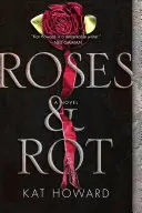 Trandafiri și putregai - Roses and Rot