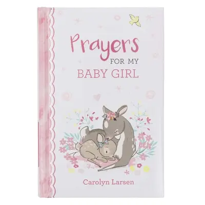 Carte cadou Rugăciuni pentru fetița mea - Gift Book Prayers for My Baby Girl