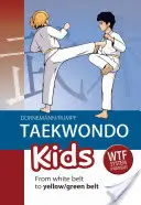 Taekwondo pentru copii: De la centura albă la centura galbenă/verde - Taekwondo Kids: From White Belt to Yellow/Green Belt