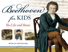 Beethoven pentru copii: Viața și muzica sa cu 21 de activități - Beethoven for Kids: His Life and Music with 21 Activities
