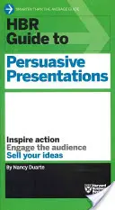 Ghidul HBR pentru prezentări persuasive (Seria de ghiduri HBR) - HBR Guide to Persuasive Presentations (HBR Guide Series)