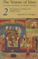 The Venture of Islam, Volume 2: Expansiunea islamului în perioada medievală (The Venture of Islam, Volume 2: The Expansion of Islam in the Middle Periods) - The Venture of Islam, Volume 2: The Expansion of Islam in the Middle Periods