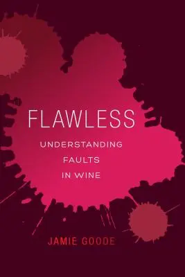 Flawless: Înțelegerea defectelor în vin - Flawless: Understanding Faults in Wine