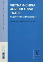 Comerțul agricol dintre Vietnam și China - creștere uriașă și provocări - Vietnam-China Agricultural Trade - Huge Growth and Challenges