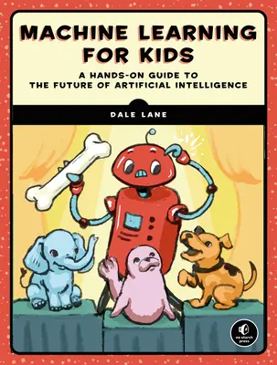Învățarea mecanică pentru copii: O introducere în inteligența artificială bazată pe proiecte - Machine Learning for Kids: A Project-Based Introduction to Artificial Intelligence