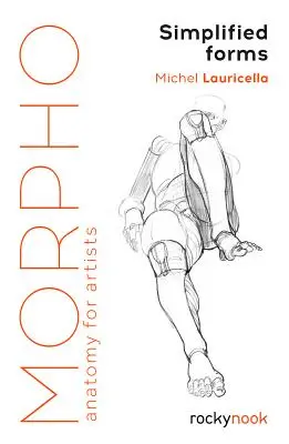 Morpho: Forme simplificate: Anatomie pentru artiști - Morpho: Simplified Forms: Anatomy for Artists