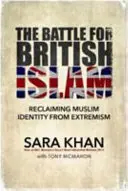Bătălia pentru islamul britanic: Recâștigarea identității musulmane în fața extremismului - The Battle for British Islam: Reclaiming Muslim Identity from Extremism
