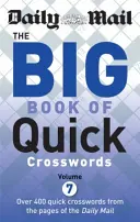 Daily Mail Big Book of Quick Crosswords Volumul 7 - Daily Mail Big Book of Quick Crosswords Volume 7