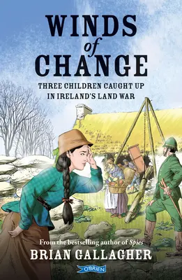 Vânturi de schimbare: Trei copii prinși în războiul teritorial din Irlanda - Winds of Change: Three Children Caught Up in Ireland's Land War