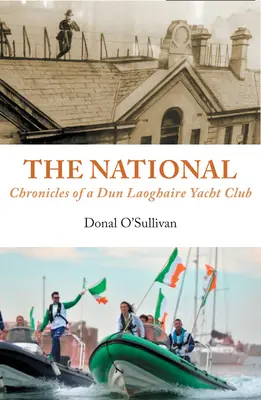 The National: Cronicile unui club nautic din Dun Laoghaire - The National: Chronicles of a Dun Laoghaire Yacht Club