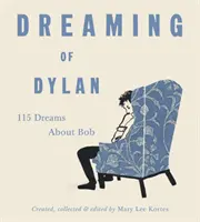 Dreaming of Dylan: 115 vise despre Bob - Dreaming of Dylan: 115 Dreams about Bob