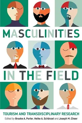 Masculinități pe teren: Turism și cercetare transdisciplinară - Masculinities in the Field: Tourism and Transdisciplinary Research