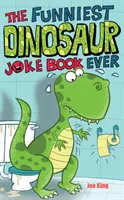 Cea mai amuzantă carte de glume cu dinozauri - The Funniest Dinosaur Joke Book Ever