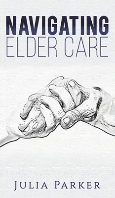 Navigarea în îngrijirea vârstnicilor - Navigating Elder Care