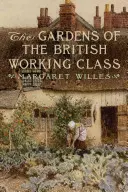 Grădinile clasei muncitoare britanice - The Gardens of the British Working Class