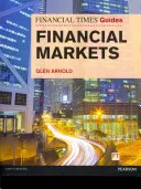 Financial Times Guide to the Financial Markets - Ghidul Financial Times pentru piețele financiare - Financial Times Guide to the Financial Markets - Financial Times Guide to the Financial Markets