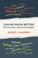 Putem ști mai bine?: Reflecții pentru dezvoltare - Can We Know Better?: Reflections for development