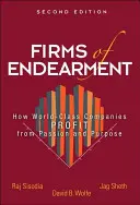 Firms of Endearment - Cum companiile de clasă mondială profită de pasiune și scop - Firms of Endearment - How World-Class Companies Profit from Passion and Purpose