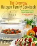 Cartea de bucate a familiei Halogen de zi cu zi - Everyday Halogen Family Cookbook